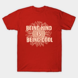 Being Kind is Being Cool Sunflower T-Shirt